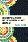 Autonomy Platonism and the Indispensability Argument cover