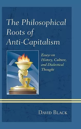 The Philosophical Roots of Anti-Capitalism cover