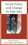 Social Policy and Change in East Asia cover