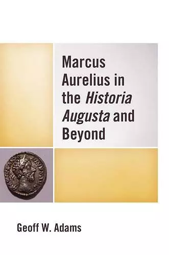 Marcus Aurelius in the Historia Augusta and Beyond cover