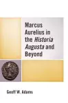 Marcus Aurelius in the Historia Augusta and Beyond cover