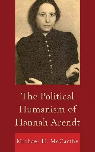 The Political Humanism of Hannah Arendt cover