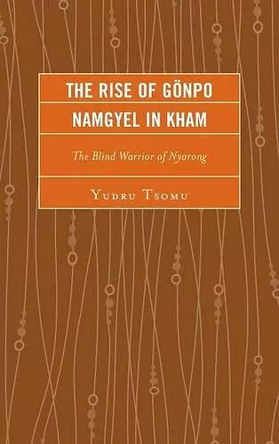 The Rise of Gönpo Namgyel in Kham cover