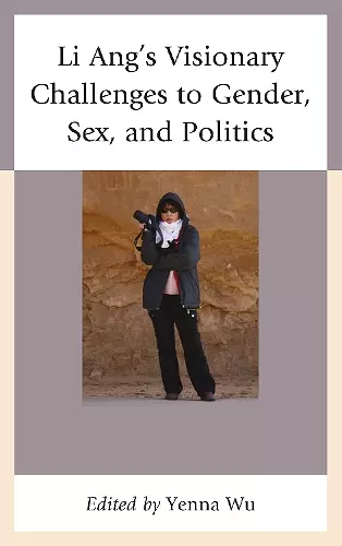 Li Ang's Visionary Challenges to Gender, Sex, and Politics cover