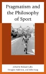 Pragmatism and the Philosophy of Sport cover