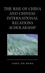 The Rise of China and Chinese International Relations Scholarship cover