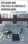 Religion and Politics in America's Borderlands cover