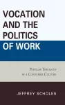 Vocation and the Politics of Work cover