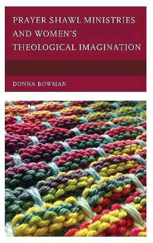 Prayer Shawl Ministries and Women’s Theological Imagination cover