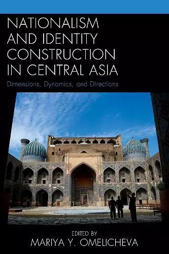 Nationalism and Identity Construction in Central Asia cover