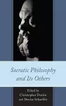 Socratic Philosophy and Its Others cover