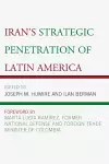 Iran's Strategic Penetration of Latin America cover