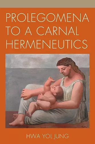 Prolegomena to a Carnal Hermeneutics cover