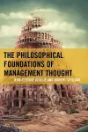The Philosophical Foundations of Management Thought cover