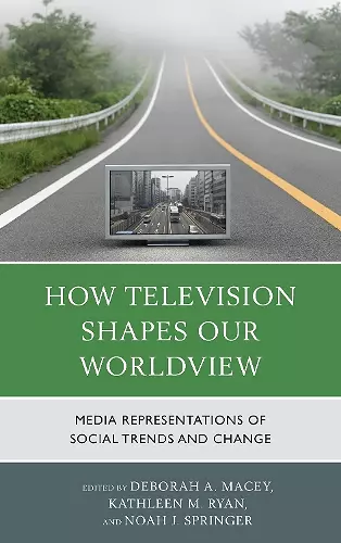 How Television Shapes Our Worldview cover