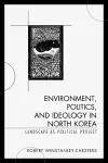 Environment, Politics, and Ideology in North Korea cover