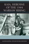 Kaia, Heroine of the 1944 Warsaw Rising cover