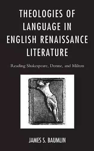 Theologies of Language in English Renaissance Literature cover