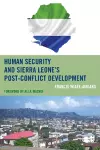 Human Security and Sierra Leone's Post-Conflict Development cover