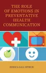 The Role of Emotions in Preventative Health Communication cover