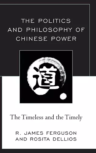 The Politics and Philosophy of Chinese Power cover