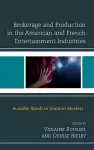 Brokerage and Production in the American and French Entertainment Industries cover