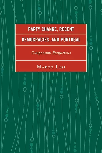 Party Change, Recent Democracies, and Portugal cover