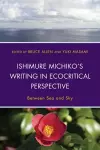 Ishimure Michiko's Writing in Ecocritical Perspective cover