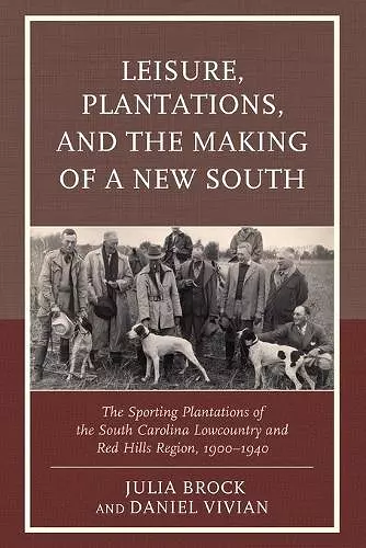 Leisure, Plantations, and the Making of a New South cover