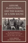 Leisure, Plantations, and the Making of a New South cover