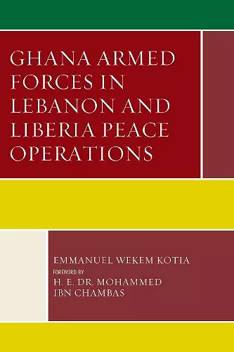 Ghana Armed Forces in Lebanon and Liberia Peace Operations cover