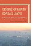 Origins of North Korea's Juche cover