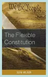 The Flexible Constitution cover