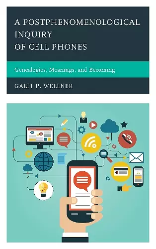 A Postphenomenological Inquiry of Cell Phones cover