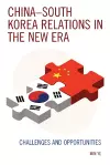 China–South Korea Relations in the New Era cover