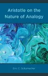 Aristotle on the Nature of Analogy cover