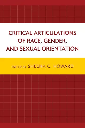 Critical Articulations of Race, Gender, and Sexual Orientation cover