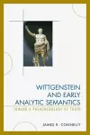 Wittgenstein and Early Analytic Semantics cover