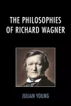 The Philosophies of Richard Wagner cover