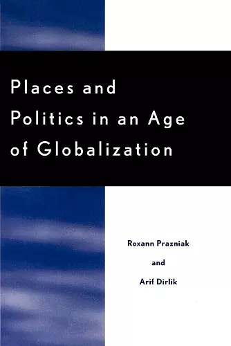 Places and Politics in an Age of Globalization cover