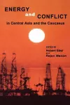 Energy and Conflict in Central Asia and the Caucasus cover