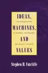 Ideas, Machines, and Values cover