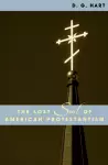 The Lost Soul of American Protestantism cover