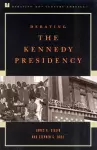 Debating the Kennedy Presidency cover