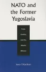 NATO and the Former Yugoslavia cover