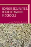 Border Sexualities, Border Families in Schools cover