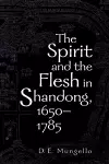 The Spirit and the Flesh in Shandong, 1650-1785 cover