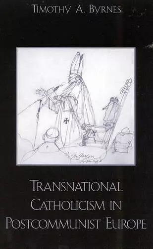 Transnational Catholicism in Post-Communist Europe cover