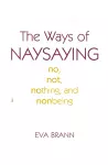 The Ways of Naysaying cover