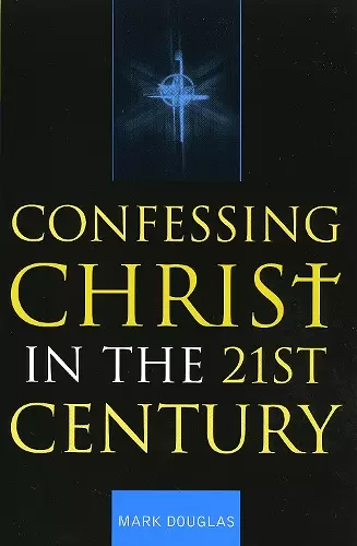 Confessing Christ in the Twenty-First Century cover